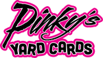 Pinky's Yard Cards